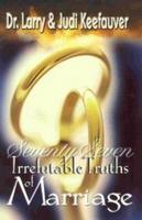 Seventy-Seven Irrefutable Truths of Marriage