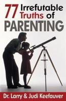 77 Irrefutable Truths of Parenting
