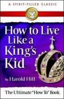 How to Live Like a King's Kid