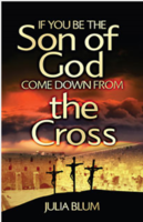 If You Be the Son of God Come Down from the Cross