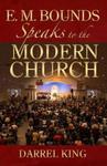 E. M. Bounds Speaks to the Modern Church
