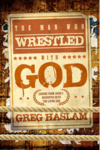 The Man Who Wrestled With God