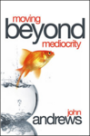 Moving Beyond Mediocrity